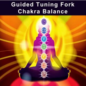 Guided Tuning Fork Chakra Balance